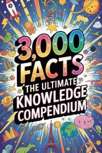 3,000 Facts