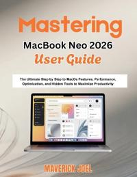 Mastering MacBook Neo 2026 User Guide
