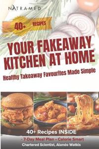 Your Fakeaway Kitchen At Home