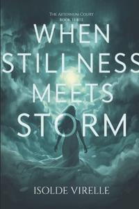 Virelle, I: When Stillness Meets Storm