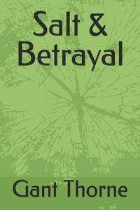 Thorne, G: Salt & Betrayal
