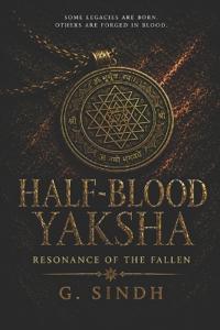 Half Blood Yaksha - Resonance of the Fallen