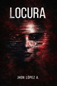 López A., J: LOCURA