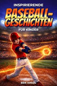 Inspirierende Baseballgeschichten für Kinder