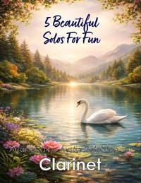 5 Beautiful Clarinet Solos for Fun