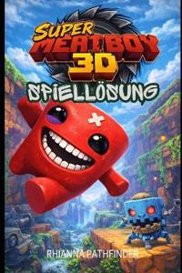 Super Meat Boy 3D Spiellösung