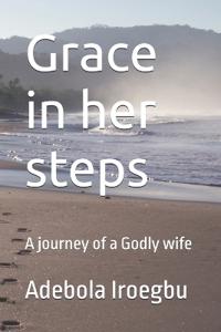 Iroegbu n, A: Grace in her steps