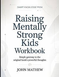 Smart knowledge from Raising Mentally Strong Kids