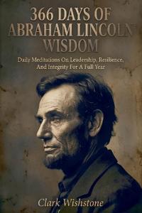 366 Days Of Abraham Lincoln Wisdom