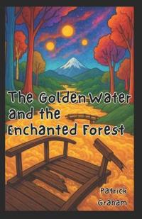 The Golden Water and the Enchanted Forest