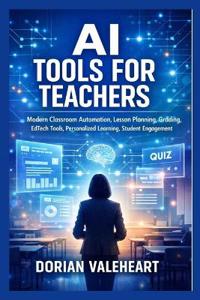 Valeheart, D: AI TOOLS FOR TEACHERS