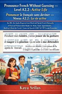 Srilas, K: Pronounce French Without Guessing - Level A2.2