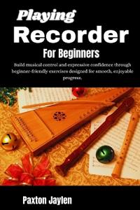 Playing Recorder For Beginners