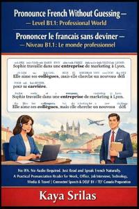 Srilas, K: Pronounce French Without Guessing - Level B1.1
