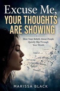 Black, M: Excuse Me, Your Thoughts Are Showing
