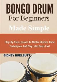 Bongo Drum For Beginners Made Easy