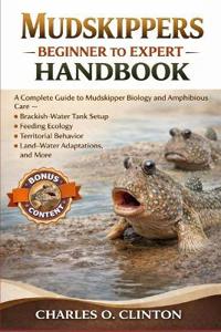 Clinton, C: MUDSKIPPERS BEGINNER TO EXPERT HANDBOOK