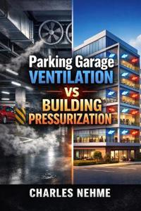 Parking Garage Ventilation vs Building Pressurization