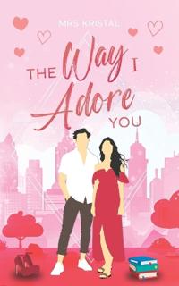 The Way I Adore You