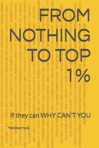 From Nothing to Top 1%