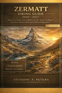 Zermatt Hiking Guide 2026-2027