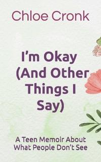 I'm Okay (And Other Things I Say)