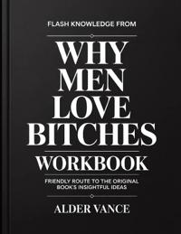 Flash Knowwledge From Why Men Love Bitches