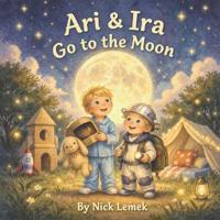 Ari & Ira Go to the Moon