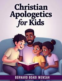 Christian Apologetics for Kids