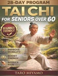 Miyamo, T: Tai Chi for Seniors Over 60