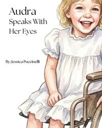 Puccinelli, J: Audra Speaks With Her Eyes
