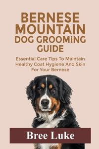 Bernese Mountain Dog Grooming Guide