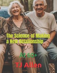 The Science of Making a New Relationship
