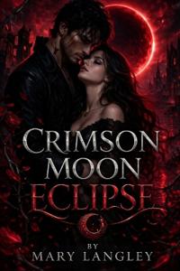 Langley, M: Crimson Moon Eclipse