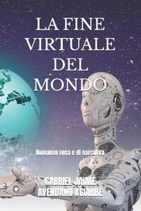 La Fine Virtuale del Mondo