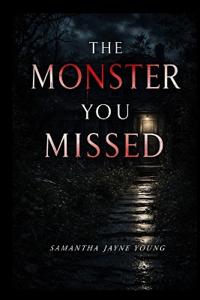 The Monster You Missed