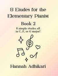 Adhikari, H: 8 Etudes for the Elementary Pianist
