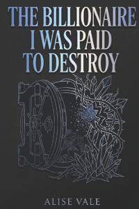 Vale, A: Billionaire I Was Paid to Destroy