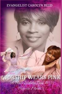 Reed, C: WHEN WORSHIP WEAR PINK