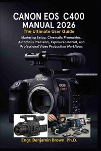 Canon EOS C400 Manual 2026