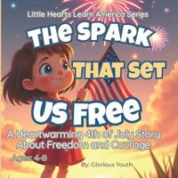 The Spark That Set Us Free