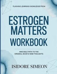 Simeon, I: Flashing Learning Knowledge From Estrogen Matters