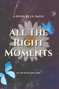 Smith, J: All The Right Moments