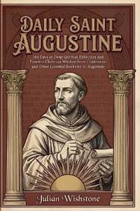 Wishstone, J: Daily Saint Augustine