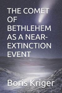 The Comet of Bethlehem as a Near-Extinction Event