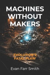 Smith, E: Machines Without Makers