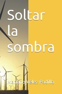 Padilla, M: Soltar la sombra