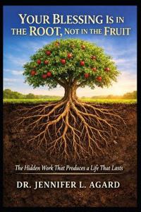 Your Blessing Is in the Root, Not in the Fruit