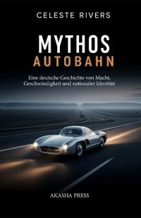 Mythos Autobahn