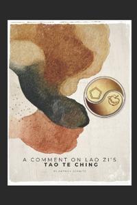 A Comment on Lao Zi's Tao Te Ching
